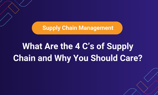4 C’s of SCM, supply chain tips