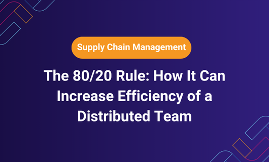 The 80/20 Rule: How It Can Increase Efficiency of a Distributed Team