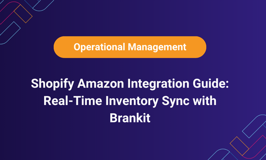Shopify Amazon Integration Guide for Real-Time Inventory Sync with Brankit under Operational Management