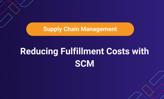 Graphic with title Proven SCM Strategies That Reduce Fulfillment Costs under Supply Chain Management banner