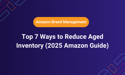 Top 7 Ways to Reduce Aged Inventory (2025 Amazon Guide)