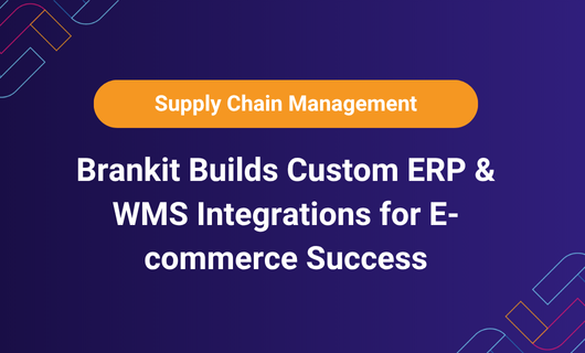 How Brankit Builds Custom ERP & WMS Integrations for E-commerce Success?