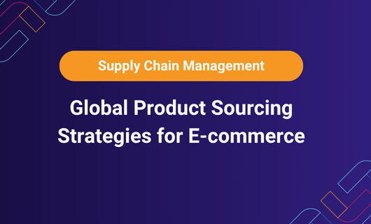 Global Product Sourcing Strategies for E-commerce: Cut Costs & Scale Smarter