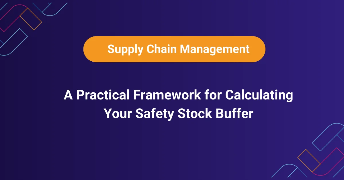 A practical framework for applying the safety stock formulas for e-commerce