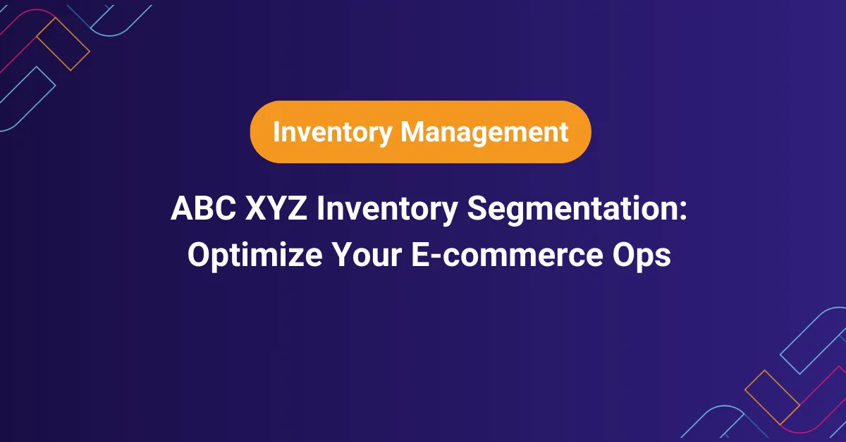 ABC XYZ inventory segmentation to optimize e-commerce operations and improve stock management