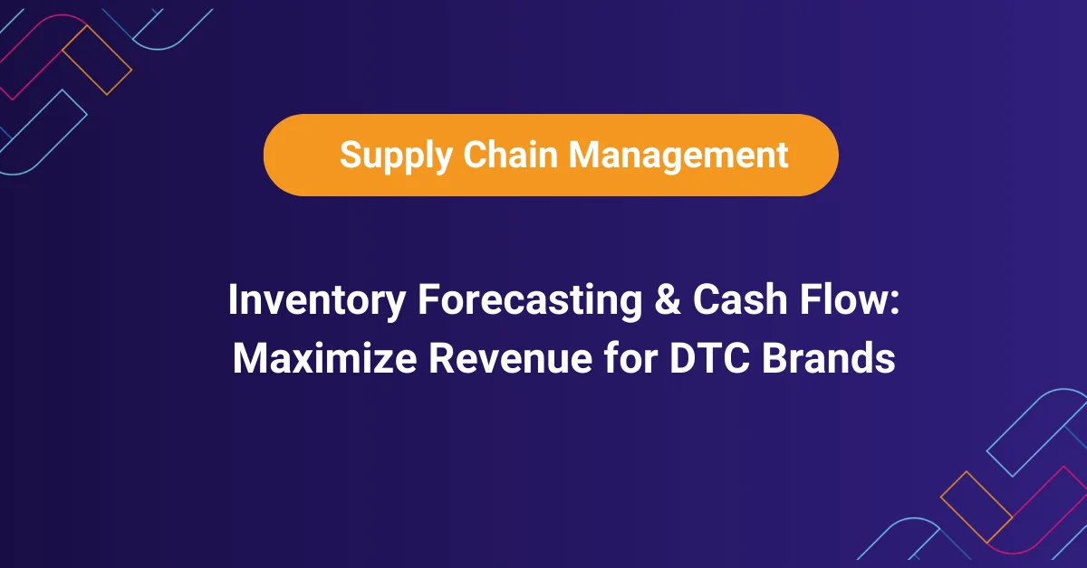 Inventory Forecasting & Cash Flow