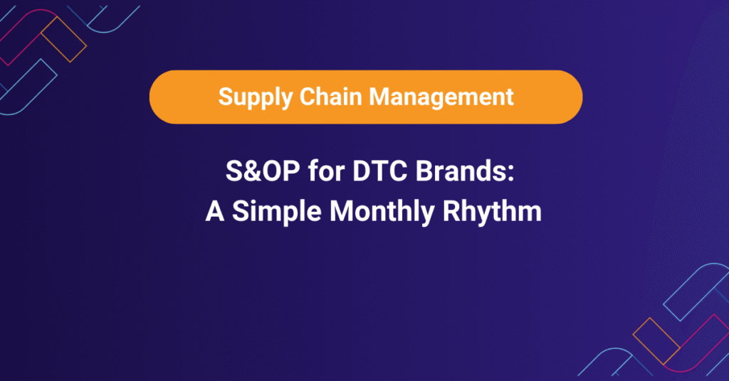 S&OP for DTC Brands monthly planning process